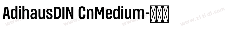 AdihausDIN CnMedium字体转换 AdihausDIN CnMedium字体转换